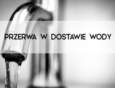 Przerwa w dostawie wody