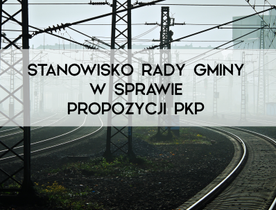 Stanowisko Rady Gminy wobec propozycji PKP