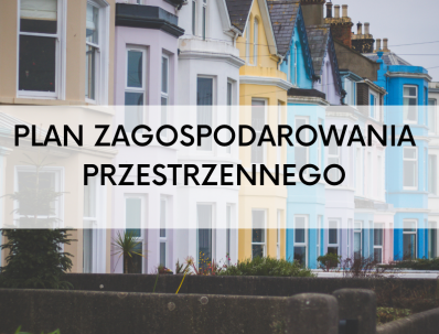 PLAN ZAGOSPODAROWANIA PRZESTRZENNEGO